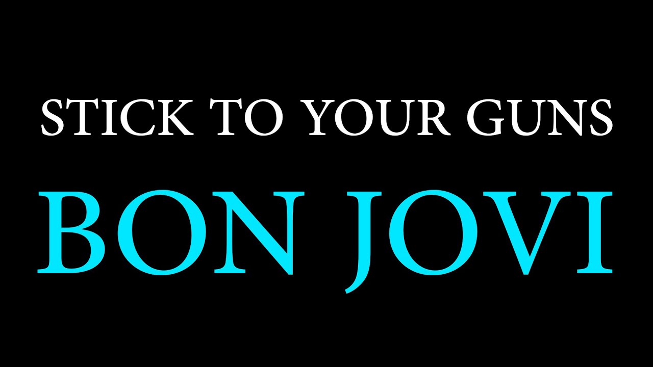 Stick to your guns KARAOKE - Bon Jovi