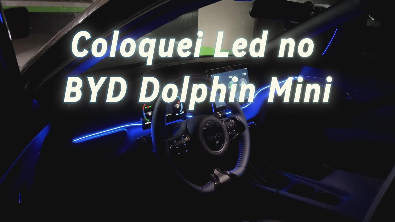 Coloquei Led no BYD Dolphin Mini!