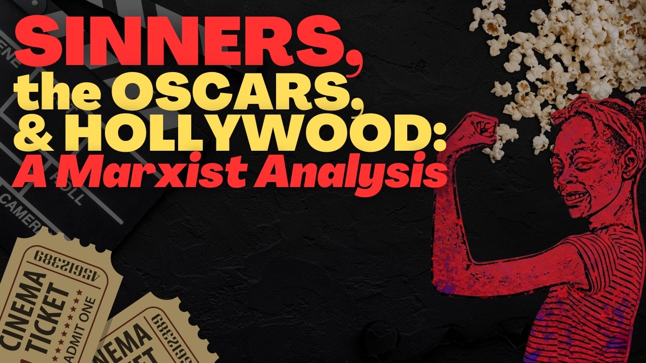 Sinners, the Oscars, & Hollywood: A Marxist Analysis