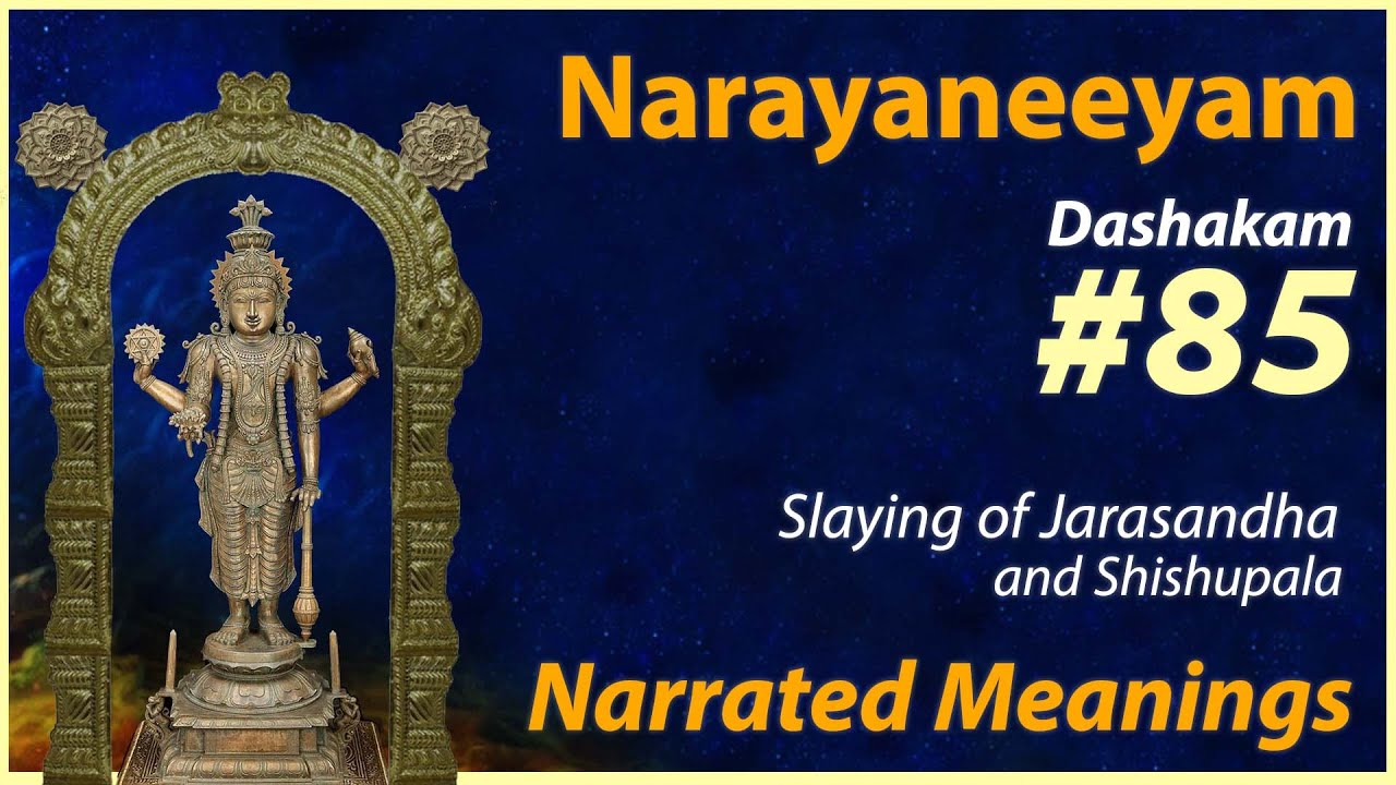 85. Jarasandha Vadhah, Shishupala Vadhah cha - Narrated Meanings - Narayaneeyam Dasakam 85