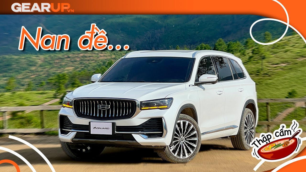 Thập cẩm: Geely Monjaro và NAN ĐỀ ĐỊNH GIÁ