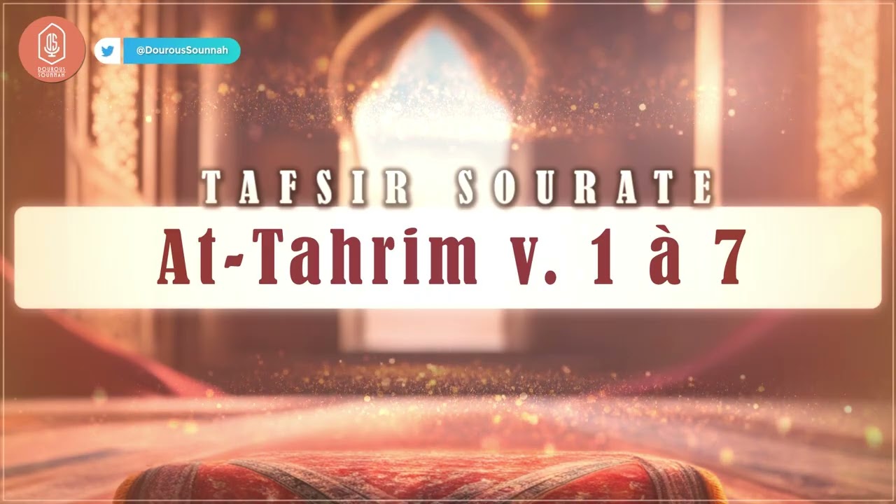 Tafsir sourate At-Tahrim 1-7 / Oustadh Abou Laïth 'Othmãn - Dourous-Sounnah.com