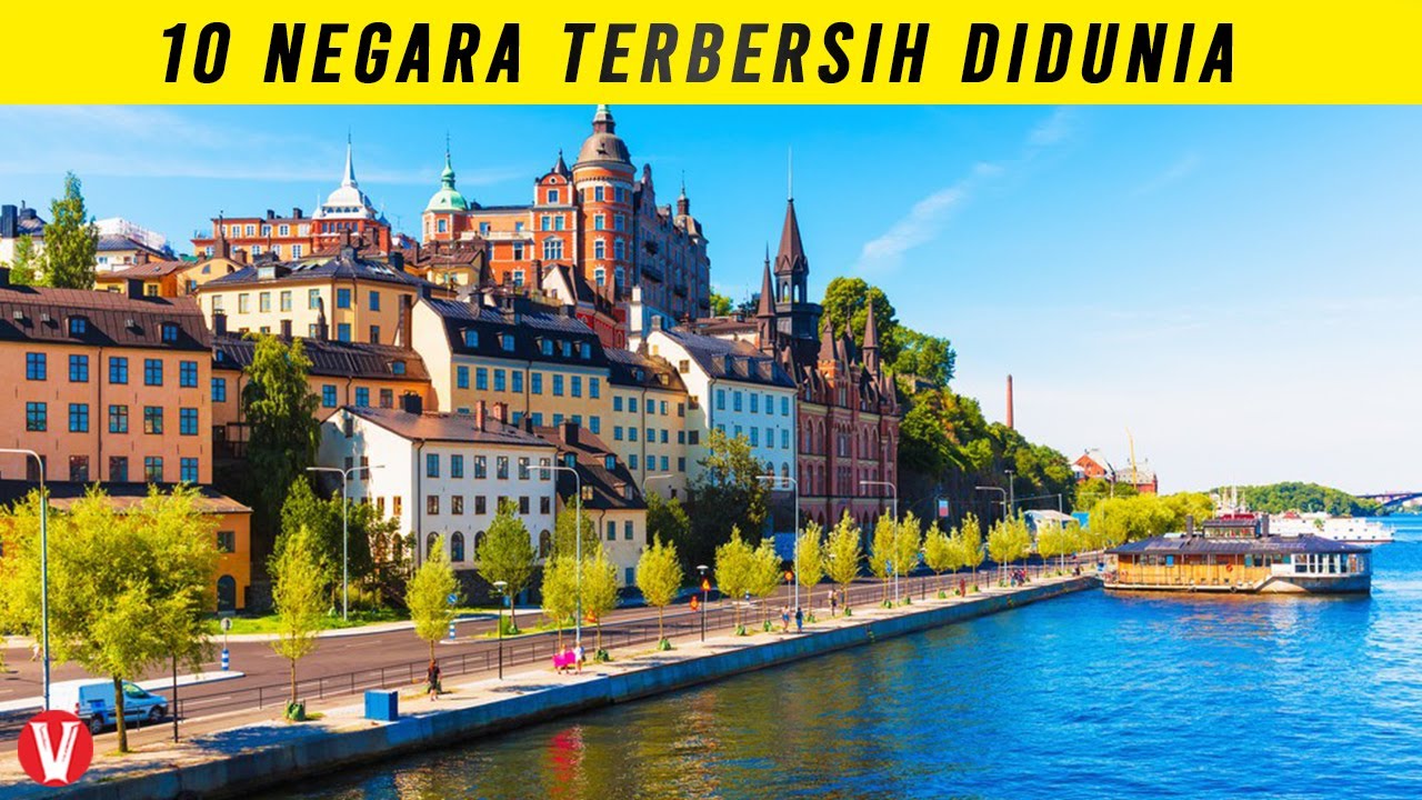 Negara Manakah yang Paling Bersih Di Dunia? Bagaimana dengan Indonesia?