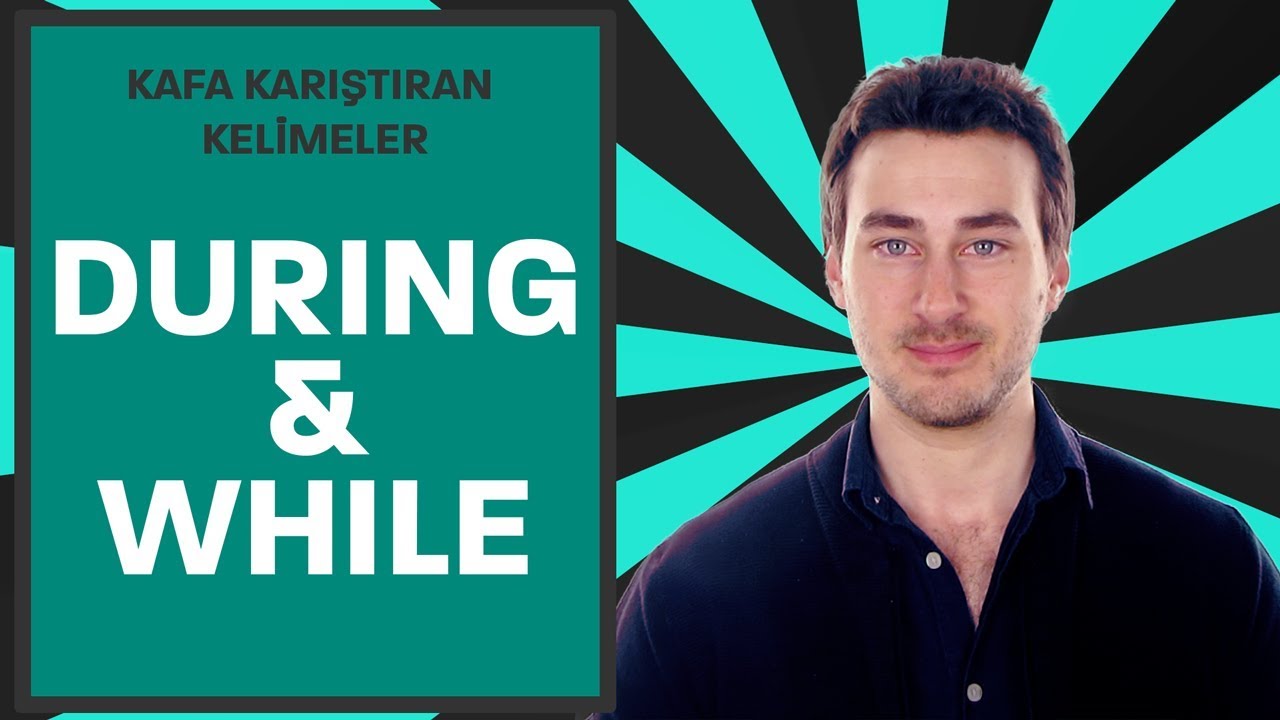 İngilizcede during ve while kelimelerinin farkları