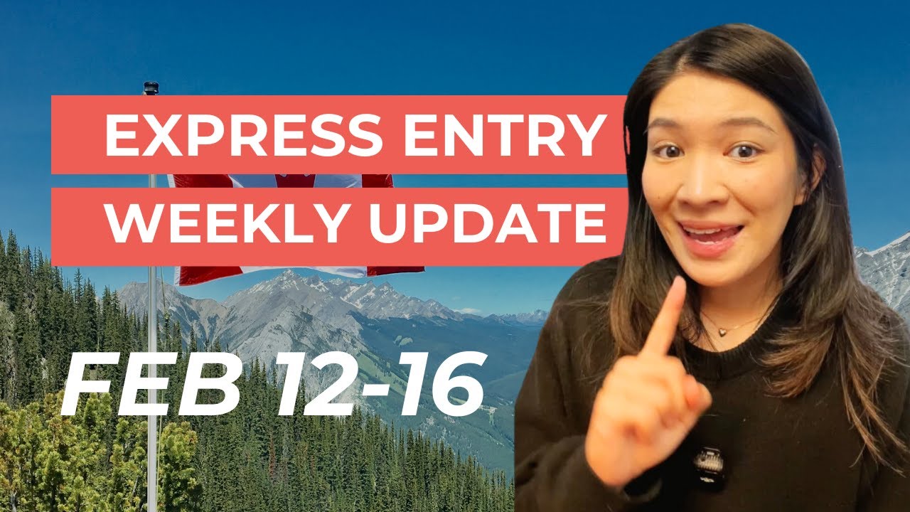 Express Entry Draw Weekly Update: Feb 12-16, 2024