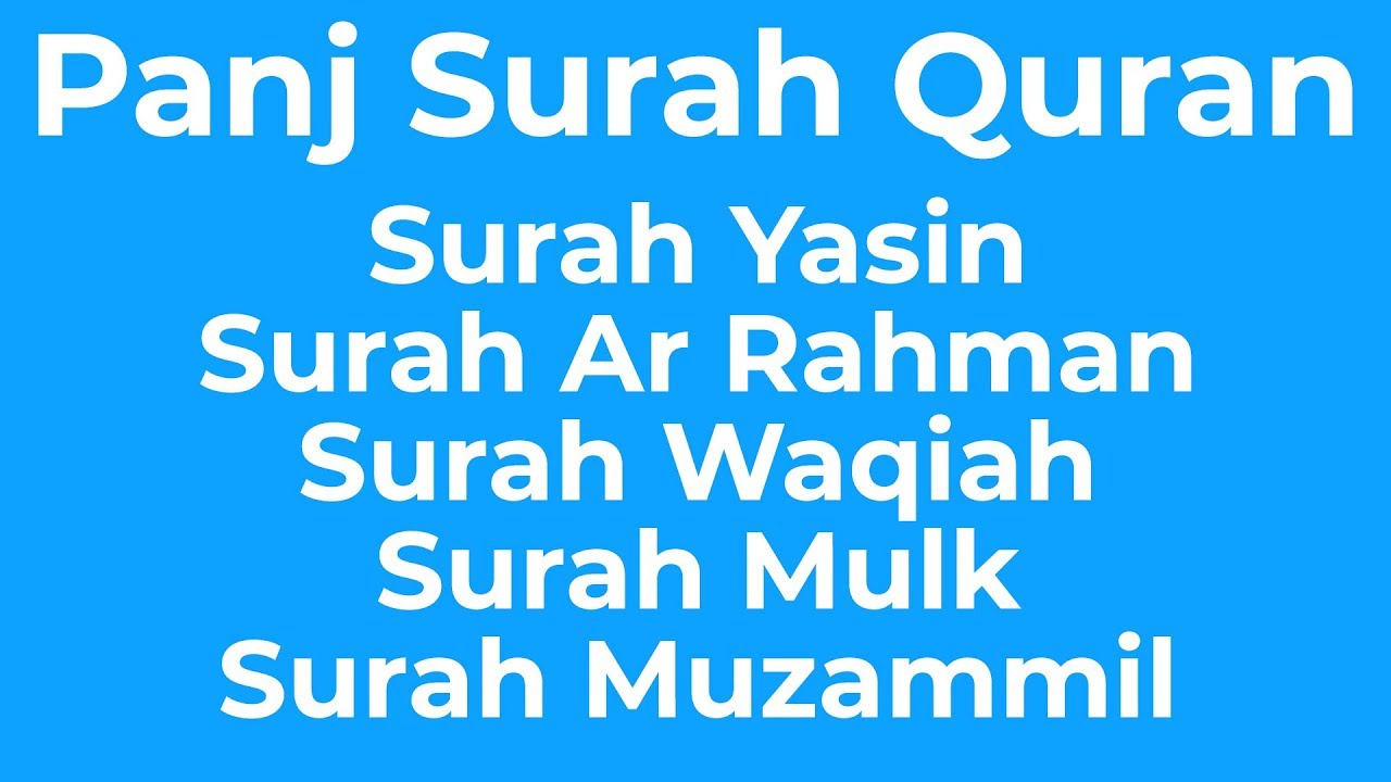 Panj Surah Recitation Surah Yasin, Surah Ar Rahman, Surah Waqiah, Surah Mulk, Surah Muzammil