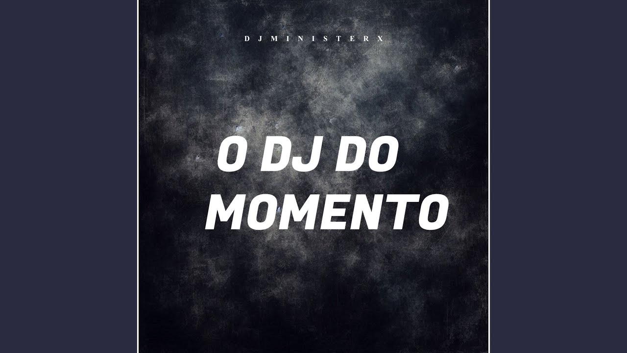 O DJ DO MOMENTO