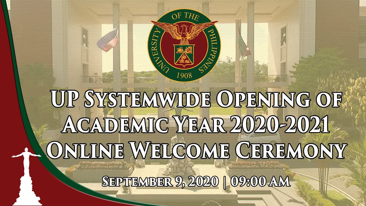 UP SYSTEMWIDE OPENING OF ACADEMIC YEAR 2020-2021 ONLINE WELCOME CEREMONY