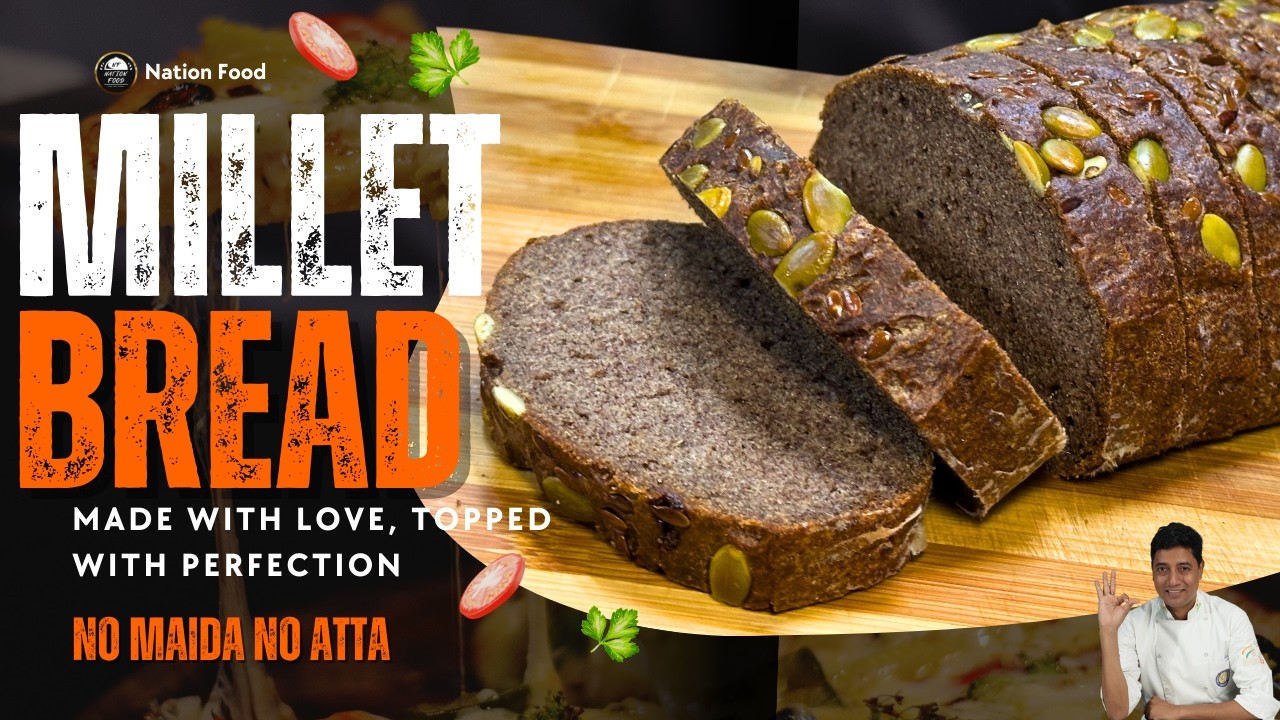 Millet Recipes | No Maida No Yeast | Perfect for Weight Loss | Easy 100% Millet Bread | Chef Sahajan