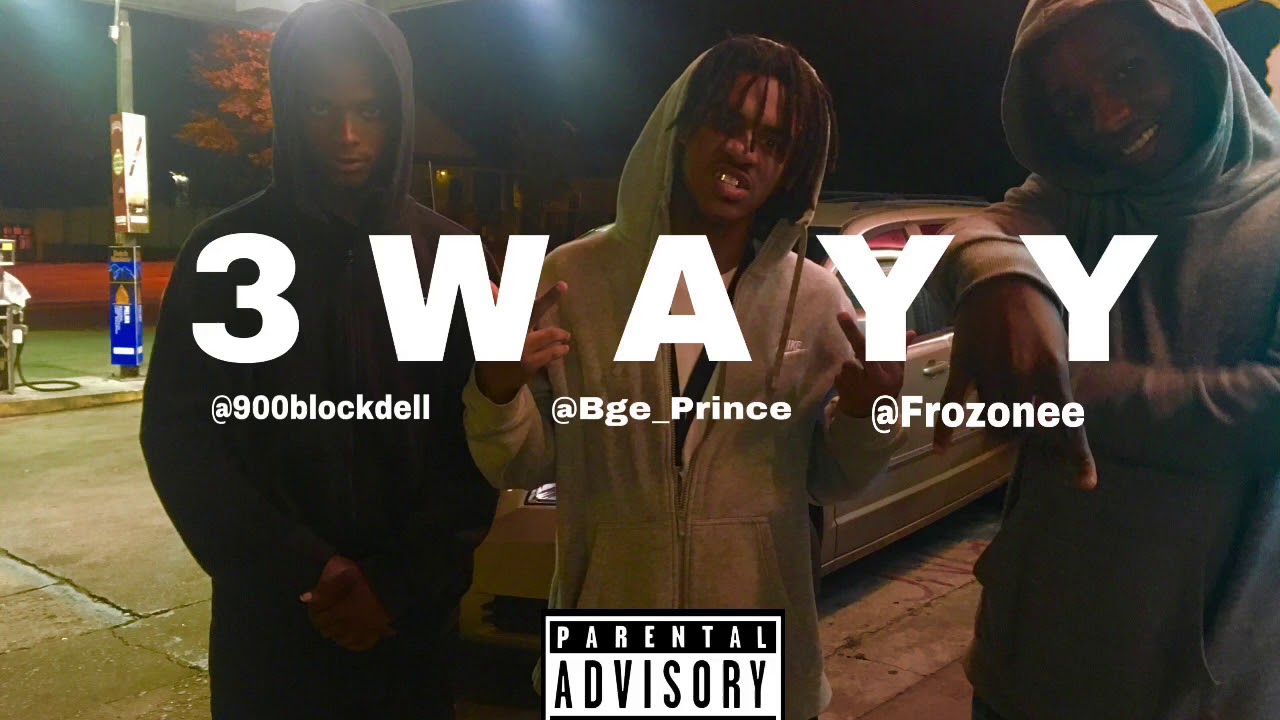 Bge Prince X Lil Dell X Frozonee - 3 wayy (BroGanG)