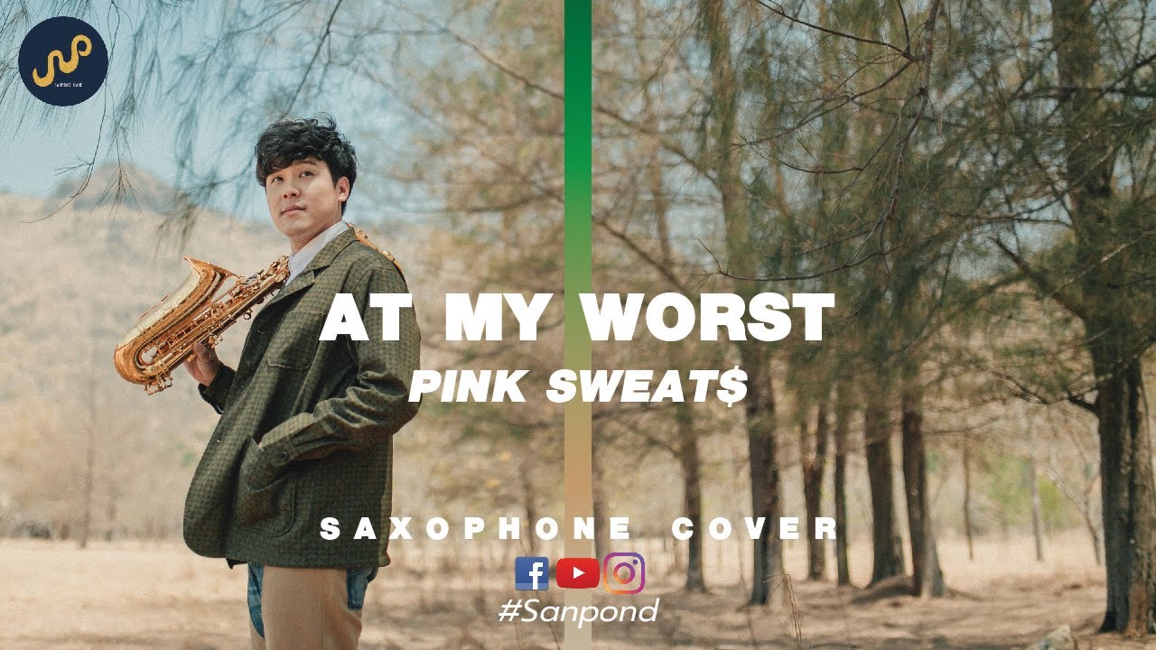 Pink Sweat$ - At My Worst (Saxophone Cover) by Sanpond [AUDIO]