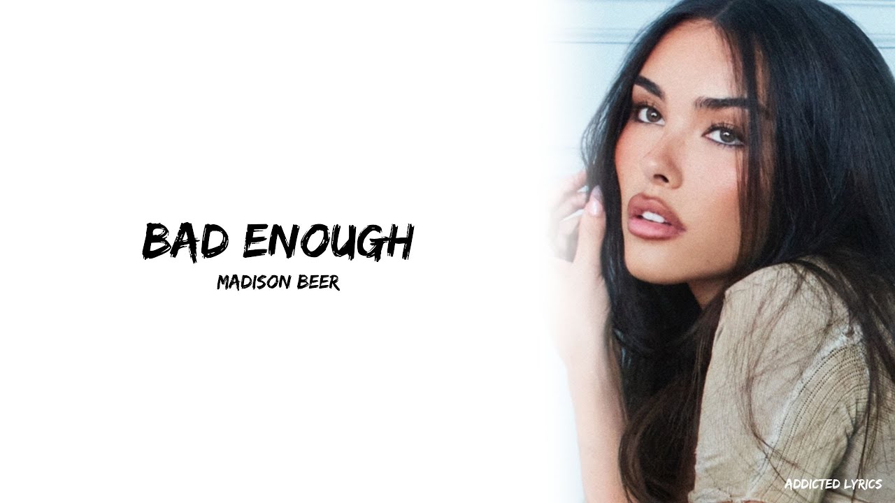 Madison Beer - bad enough (Lyrics)