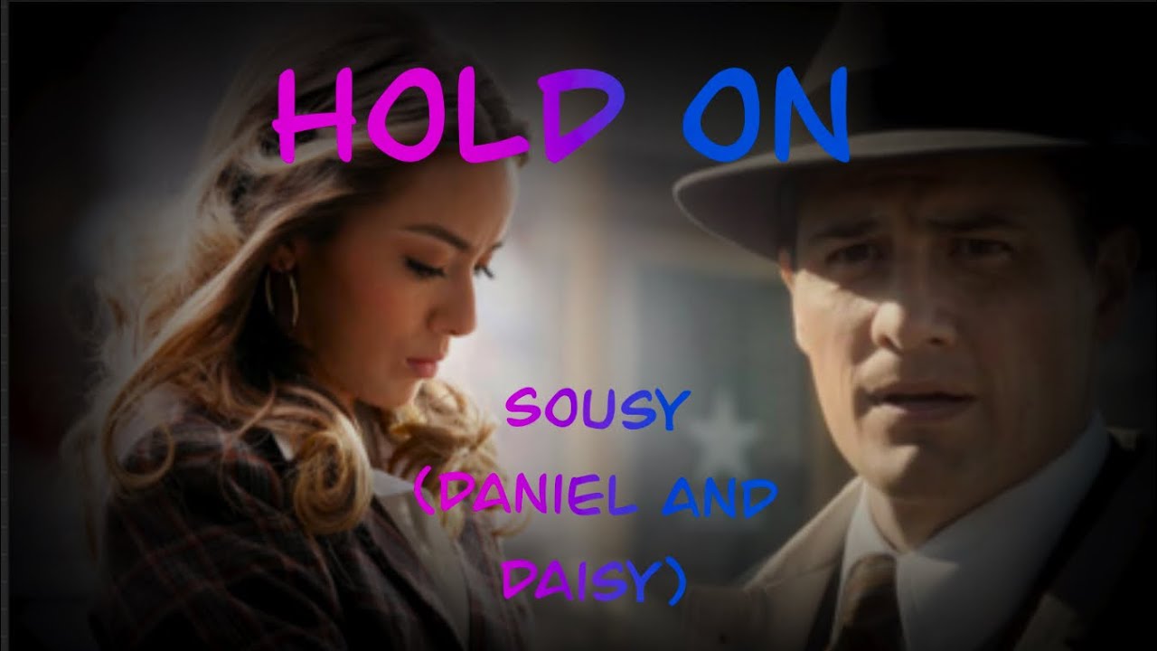 Sousy (daniel and daisy) hold on