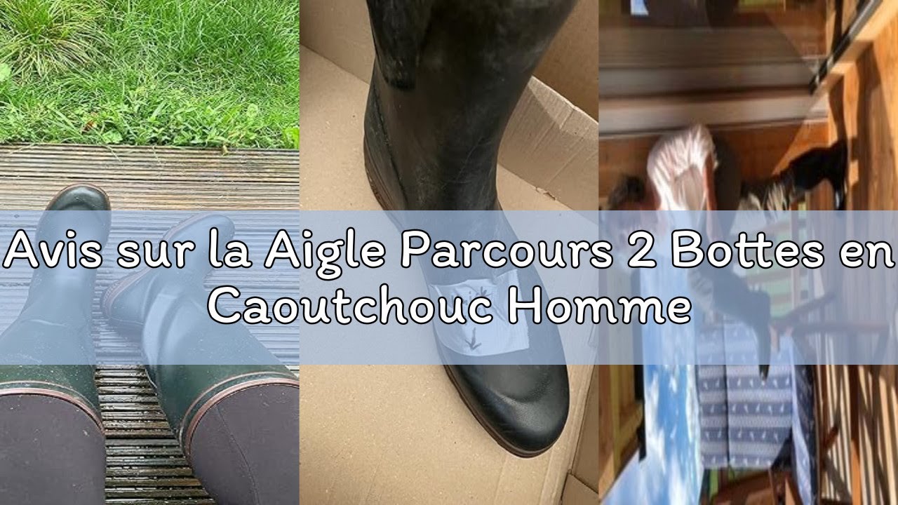 Avis sur la Aigle Parcours 2 Bottes en Caoutchouc Homme