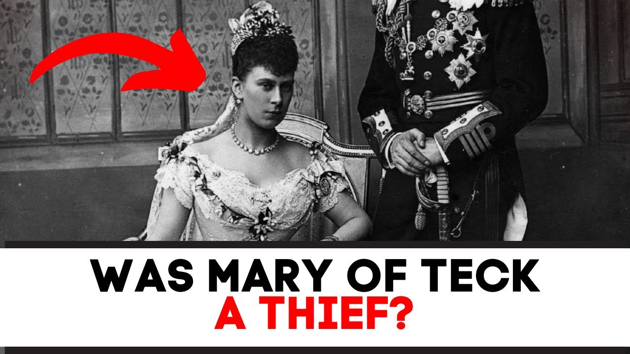 Was Mary Of Teck A Thief?