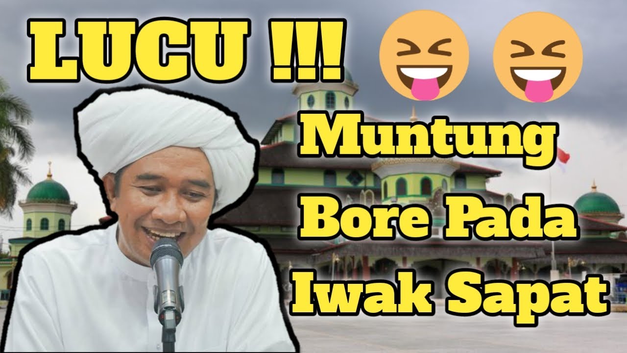 Lucu !!! Ceramah Guru Zuhdi - Muntung Bore Pada Iwak Sapat.