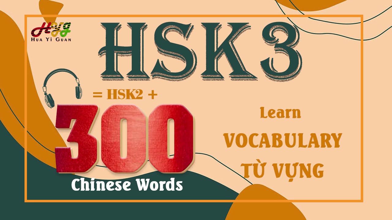 HỌC TỪ VỰNG HSK 3 -  HSK3 Vocabulary List | Learn Chinese for Beginners