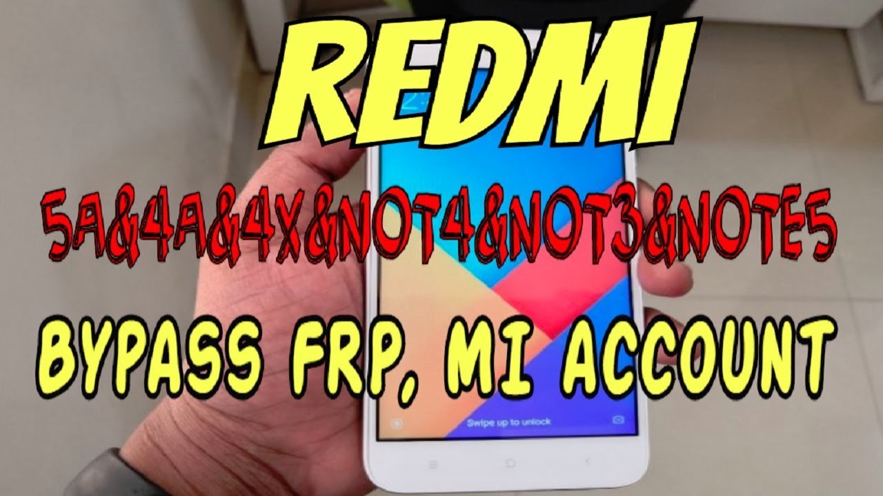 How to Bypass FRP, MI account on Xiaomi Redmi (5a-4a-4x-note4-note3-note5)