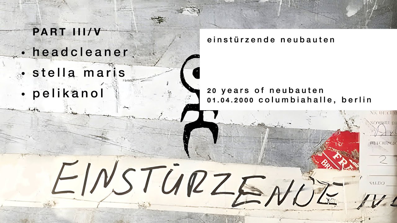 EINSTÜRZENDE NEUBAUTEN • 20 Years of Neubauten • live in Berlin | 2000 • PART III/V • ᴙᴇᴍᴀᴤᴛᴇᴙᴇᴅ