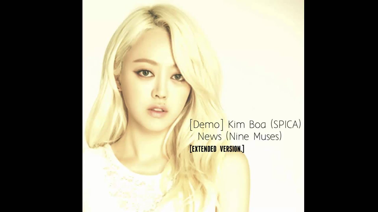 [Demo] Kim Boa 김보아 (SPICA) - News 뉴스 (Nine Muses) [Extended Version.]