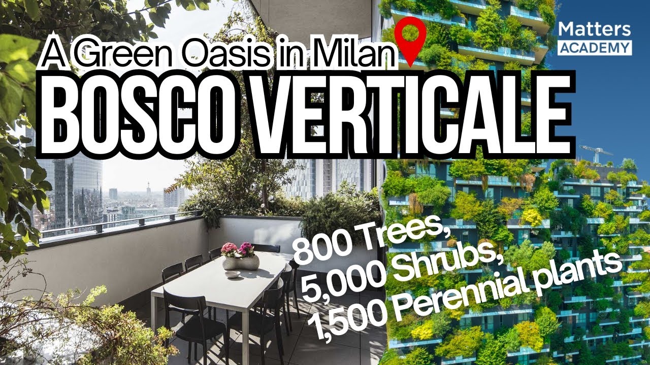 Bosco Verticale Milan: Air, Water, and Energy Solutions in Sustainable Urban Living