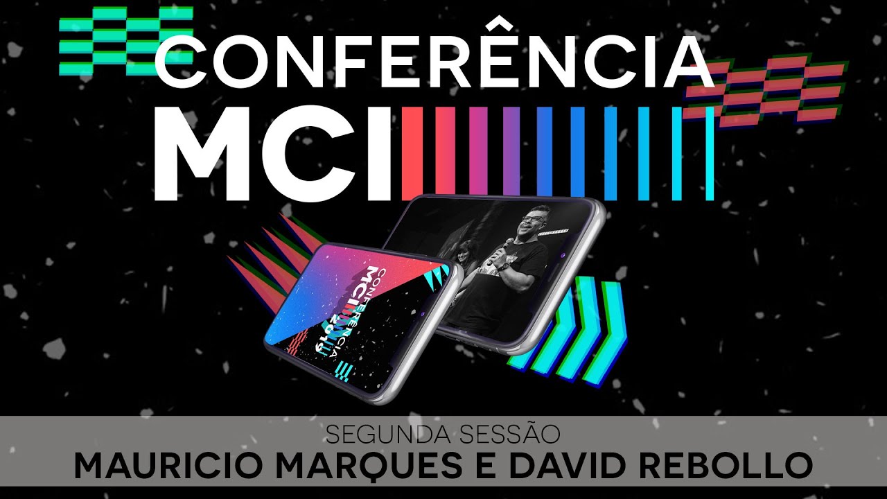 CONFERÊNCIA MCI 2019 - MCI SJC + MAURICIO MARQUES E DAVID REBOLLO