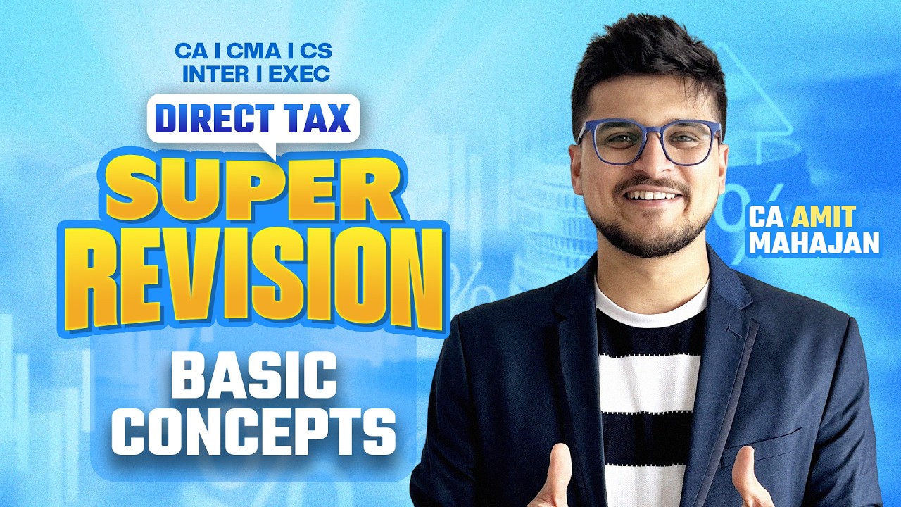 Basic Concepts | DT Super Revision | CA Amit Mahajan