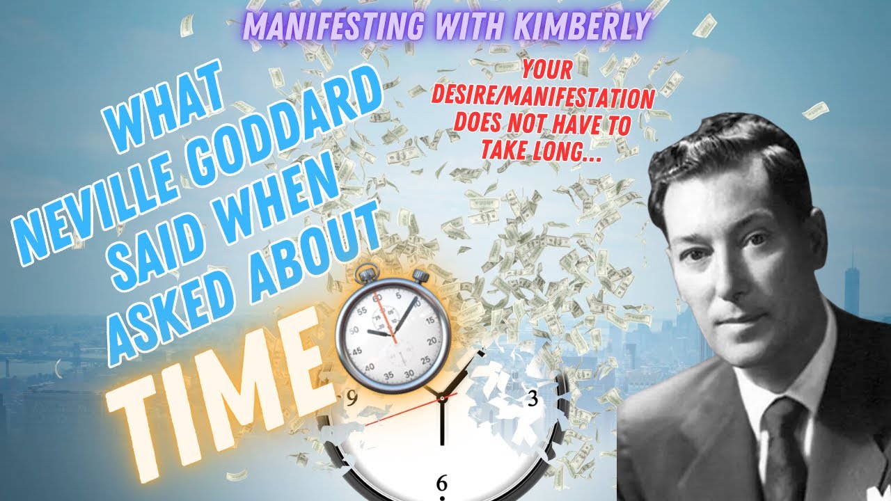 What NEVILLE GODDARD said about TIME…YOUR MANIFESTATION IS NOW!!!