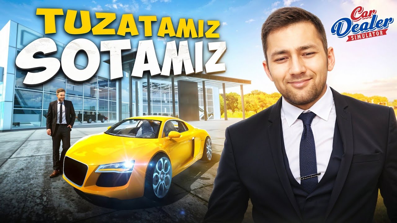 TUZATAMIZ SOTAMIZ (SOTA OLSAK) ► CAR DEALER SIMULATOR #1