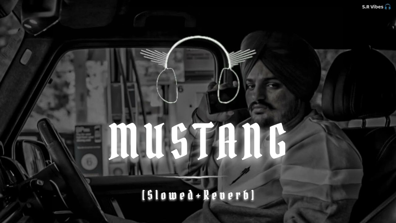 Mustang | (Slowed+Reverb) | Sidhu Moose Wala | Bohemia | S.R Vibes 🎧