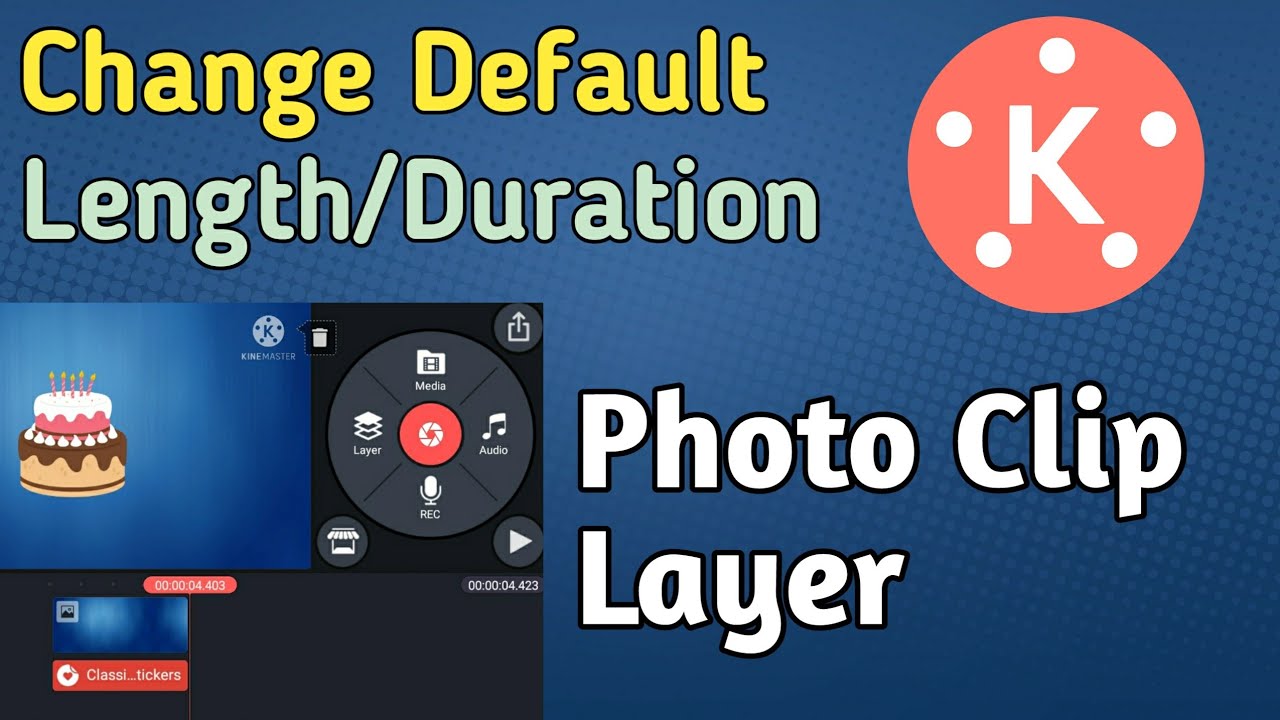 Change Default Layer Duration or Length in kinemaster