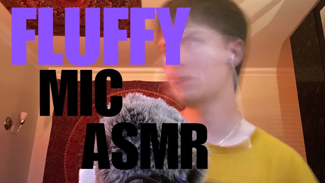Rambling ASMR With A Fluffy Mic