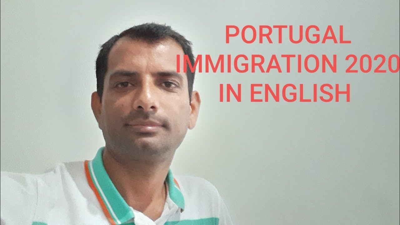 Portugal Immigration 2020 Law and Process in English