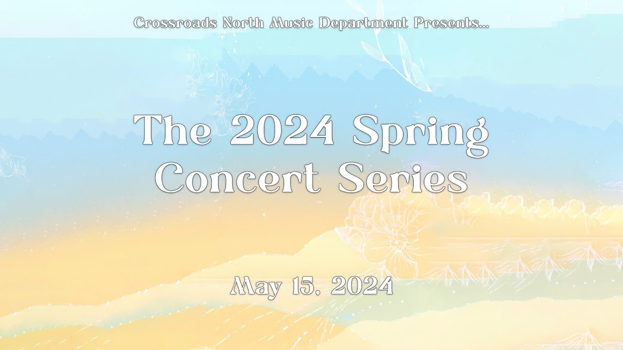 Crossroads North Middle School - Spring Concert Series - May 15, 2024