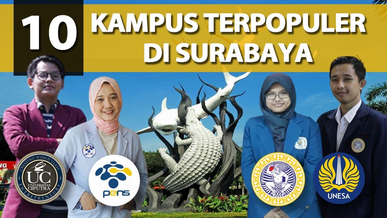 REKOMENDASI 10 KAMPUS TERPOPULER DI SURABAYA!!