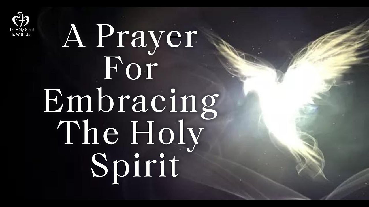 A Prayer For Embracing The Holy Spirit