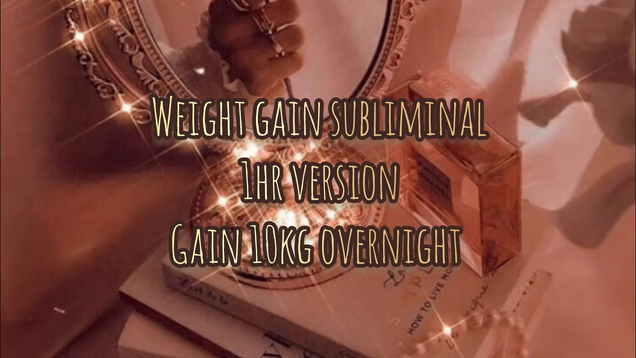 Gain 10kg weight subliminal 1 hour version