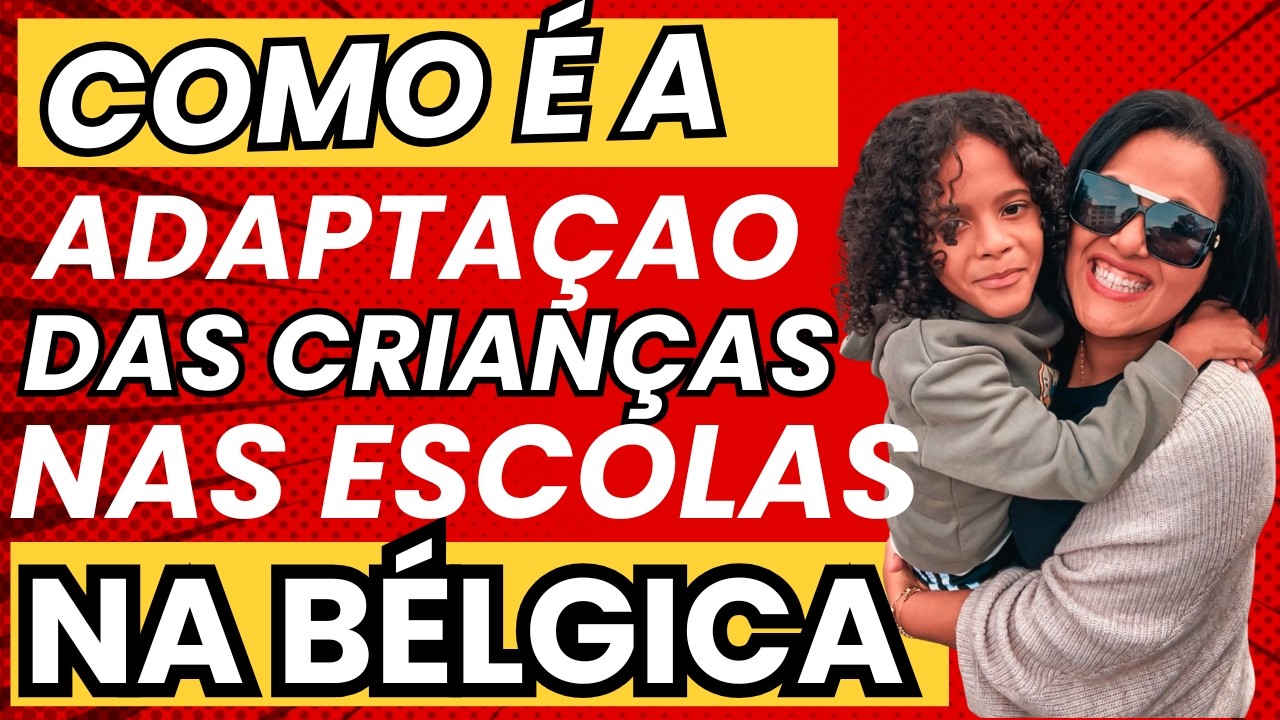 ESCOLA NA BÉLGICA 🇧🇪 COMO É A ADAPTAÇÃO CRIANÇAS NA ESCOLA