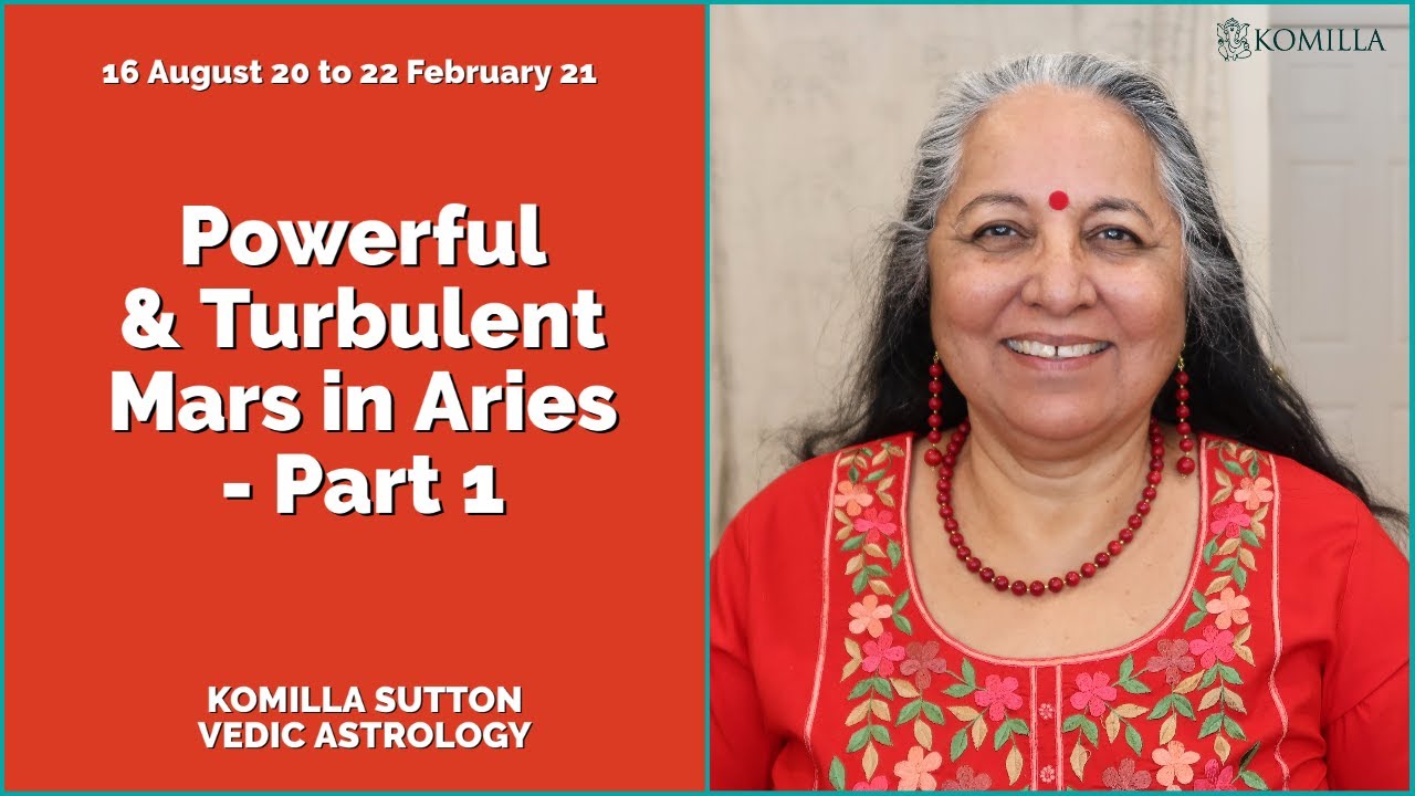 Powerful and Turbulent - Mars in Aries Part 1: Komilla Sutton