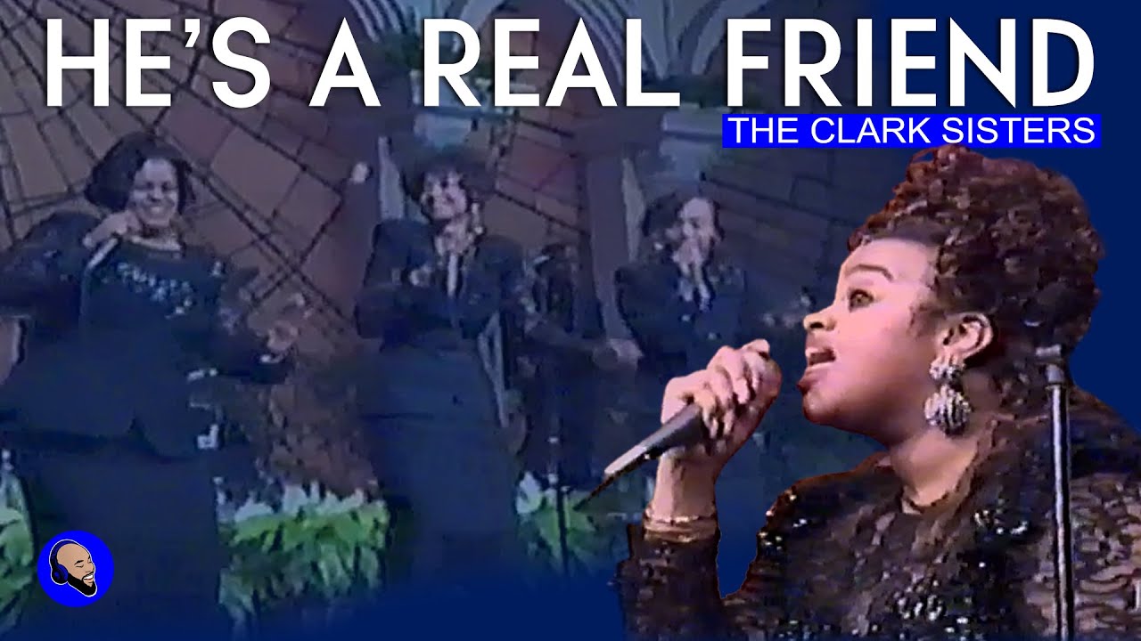 The Clark Sisters feat Karen Clark Sheard & Pam Taylor Abrams | Hes A Real Friend LIVE