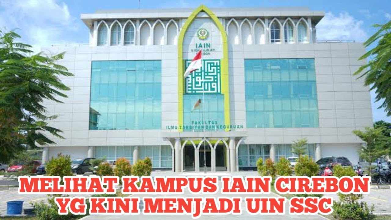 KONDISI KAMPUS IAIN CIREBON SETELAH MENJADI UIN