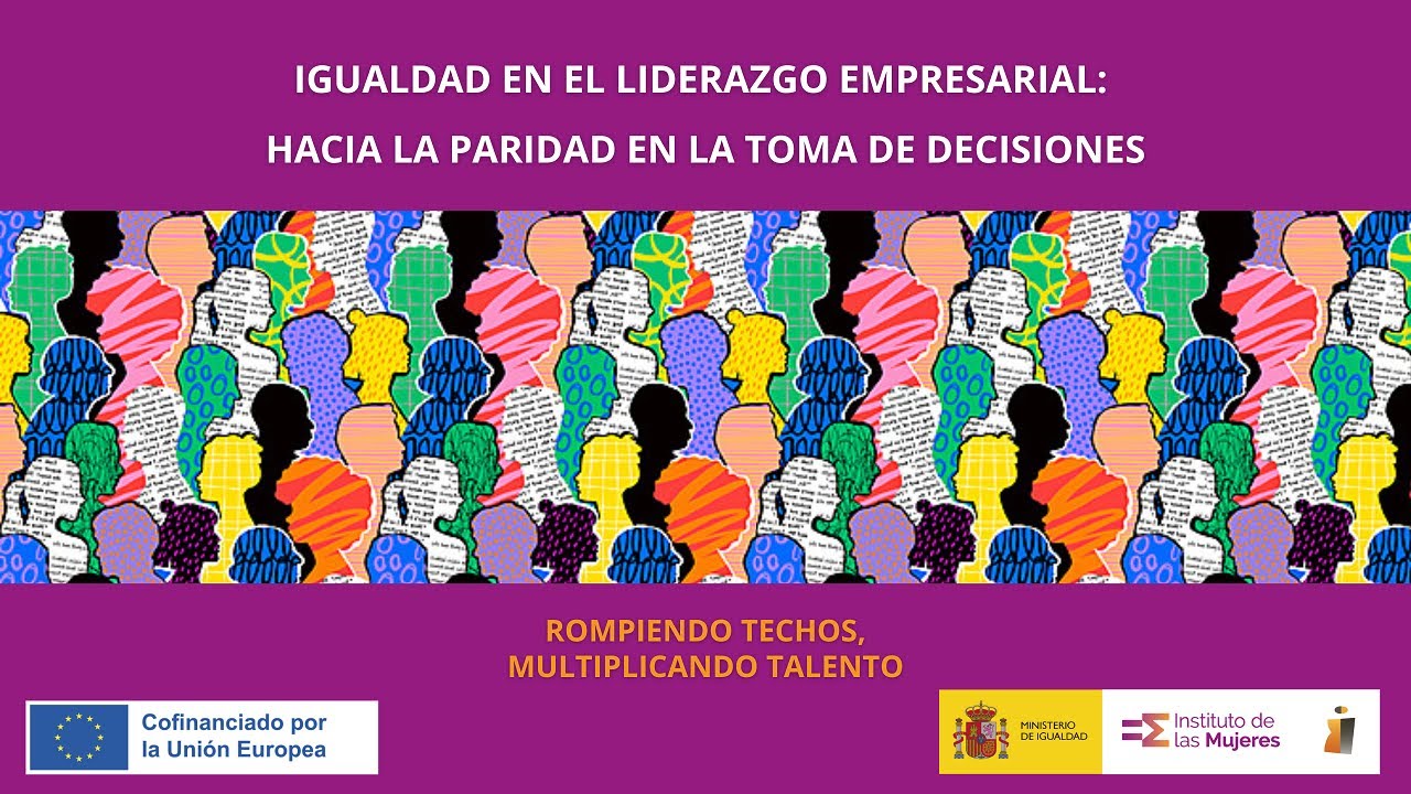 Igualdad en el liderazgo empresarial: hacia la paridad en la toma de decisiones.