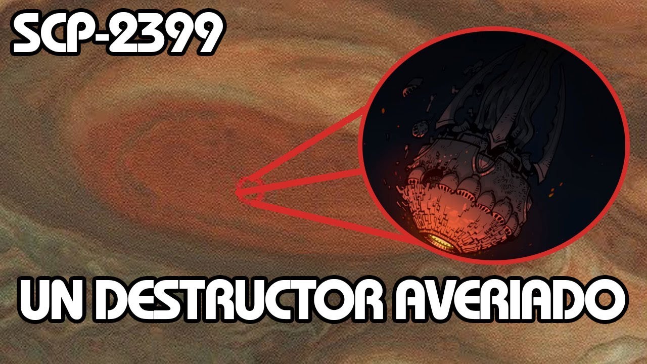 SCP-2399: Un destructor averiado (Español Latino)