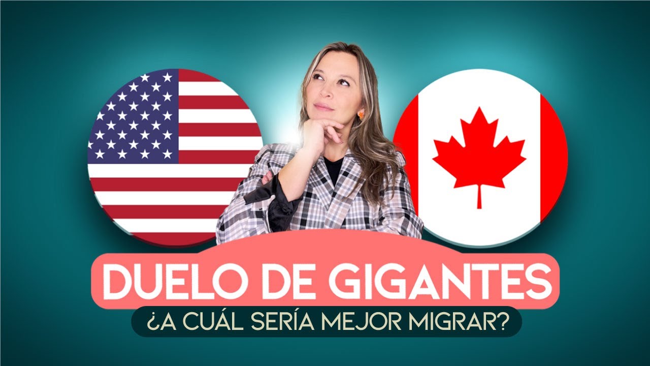 ¿EEUU o Canadá? ¿Cuál es mejor?