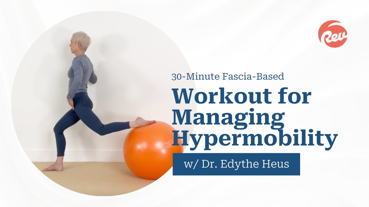 30-Minute Fascia-Based Workout to Manage Hypermobility | Rev6