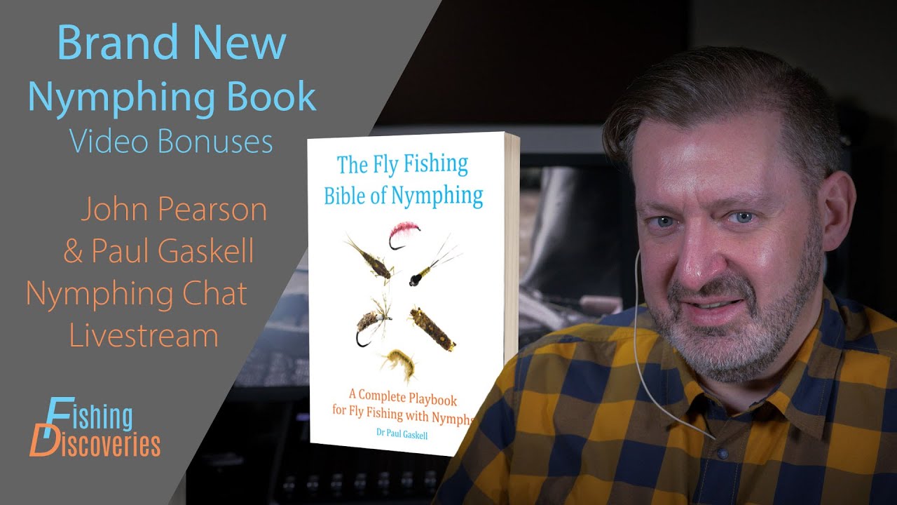 Euro Nymphing Chat Livestream with John Pearson & Paul Gaskell