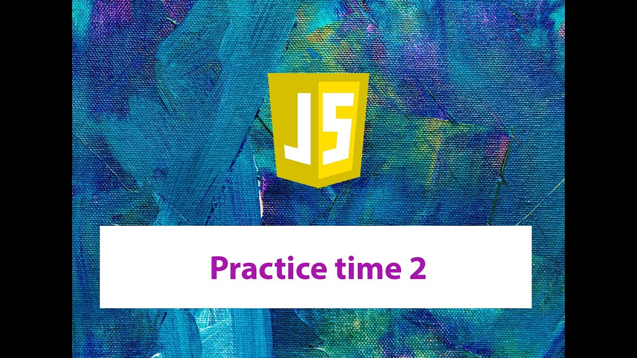 Practice time 2