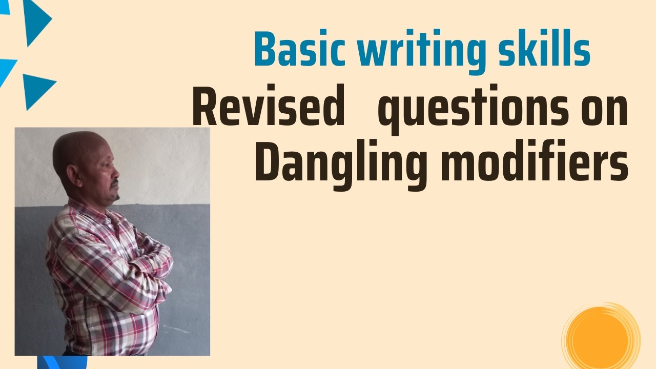Basic writing skills: Revised questions on Dangling modifiers