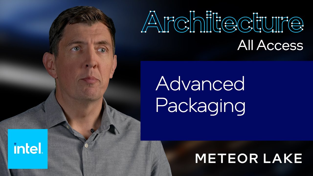 Architecture All Access: Meteor Lake &ndash; Advanced Packaging&nbsp;| Intel Technology