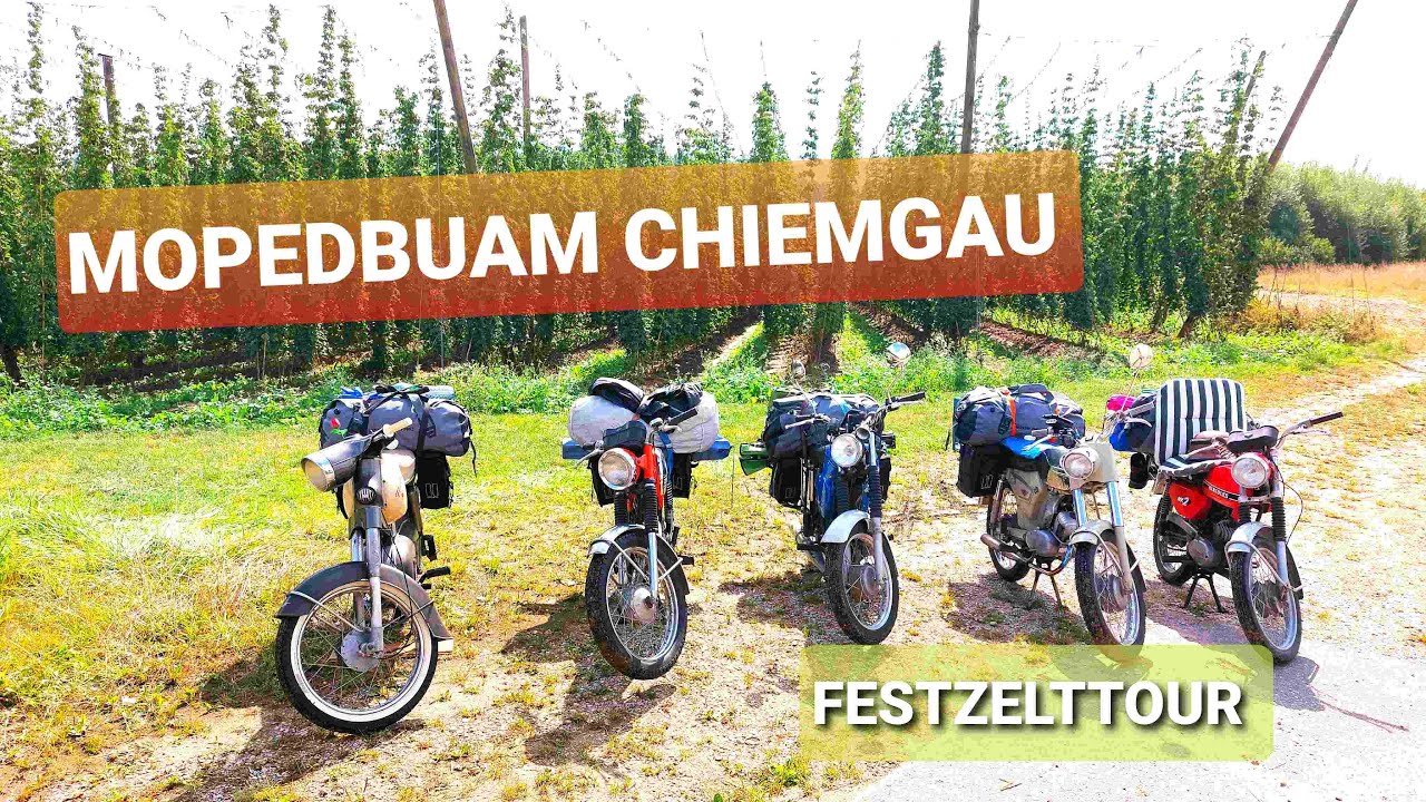Festzelttour 22 - Mopedbuam Chiemgau